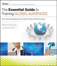 The Essential Guide to Training Global Audiences, Renie  McClay audiobook. ISDN43478680
