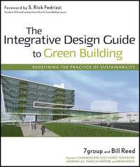 The Integrative Design Guide to Green Building - Bill Reed