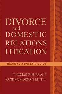 Divorce and Domestic Relations Litigation - Thomas Burrage