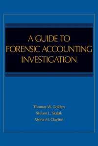 A Guide to Forensic Accounting Investigation - Jessica Pill