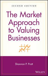 The Market Approach to Valuing Businesses,  аудиокнига. ISDN43479184