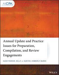 Annual Update and Practice Issues for Preparation, Compilation, and Review Engagements - Hugh Parker