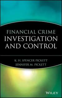 Financial Crime Investigation and Control - K. Pickett