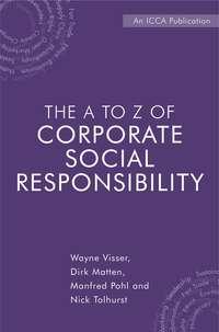 The A to Z of Corporate Social Responsibility - Dirk Matten
