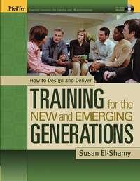 How to Design and Deliver Training for the New and Emerging Generations - Collection