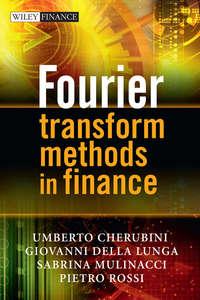 Fourier Transform Methods in Finance, Umberto  Cherubini аудиокнига. ISDN43480376
