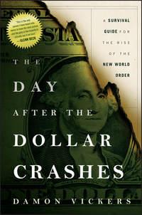 The Day After the Dollar Crashes, Damon  Vickers Hörbuch. ISDN43480408