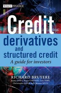 Credit Derivatives and Structured Credit - Richard Bruyere