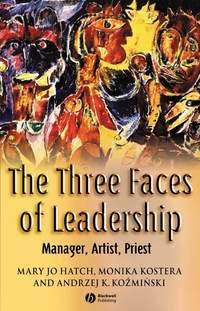 The Three Faces of Leadership - Monika Kostera