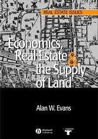 Economics, Real Estate and the Supply of Land,  аудиокнига. ISDN43485741