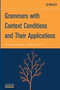 Grammars with Context Conditions and Their Applications, Alexander  Meduna аудиокнига. ISDN43486077