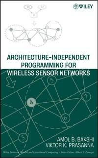 Architecture-Independent Programming for Wireless Sensor Networks,  książka audio. ISDN43486093
