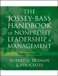 The Jossey-Bass Handbook of Nonprofit Leadership and Management - Robert D. Herman & Associates