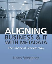Aligning Business and IT with Metadata,  audiobook. ISDN43486693