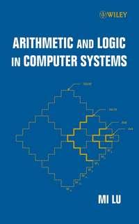 Arithmetic and Logic in Computer Systems,  audiobook. ISDN43486701