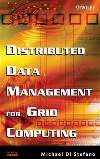Distributed Data Management for Grid Computing,  audiobook. ISDN43486765