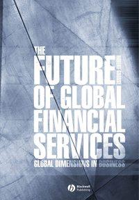 The Future of Global Financial Services,  аудиокнига. ISDN43486917