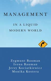 Management in a Liquid Modern World - Monika Kostera