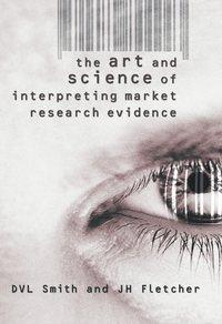 The Art and Science of Interpreting Market Research Evidence,  audiobook. ISDN43486997