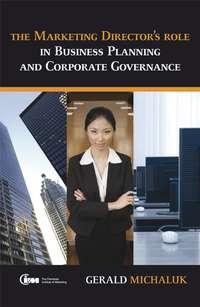 The Marketing Directors Role in Business Planning and Corporate Governance,  audiobook. ISDN43487045