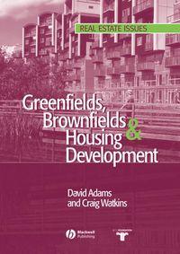 Greenfields, Brownfields and Housing Development, David  Adams audiobook. ISDN43487165