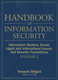 Handbook of Information Security, Information Warfare, Social, Legal, and International Issues and Security Foundations,  książka audio. ISDN43487325