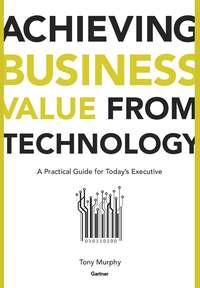 Achieving Business Value from Technology,  audiobook. ISDN43487349