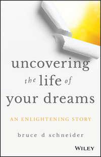 Uncovering the Life of Your Dreams,  książka audio. ISDN43487605