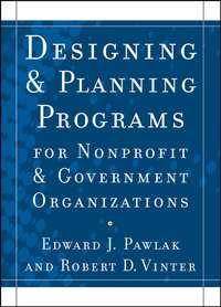 Designing and Planning Programs for Nonprofit and Government Organizations - Robert Vinter