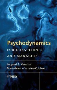 Psychodynamics for Consultants and Managers - Marie-Jeanne Vansina-Cobbaert