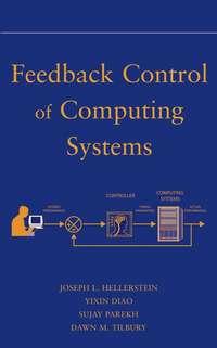 Feedback Control of Computing Systems - Yixin Diao