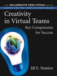 Creativity in Virtual Teams,  audiobook. ISDN43489053
