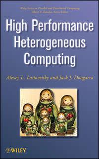 High Performance Heterogeneous Computing, Jack  Dongarra аудиокнига. ISDN43489645