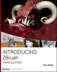 Introducing ZBrush 3rd Edition, Eric  Keller Hörbuch. ISDN43489757