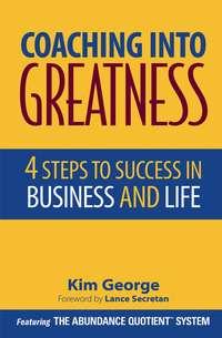 Coaching Into Greatness, Kim  George audiobook. ISDN43490709