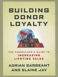 Building Donor Loyalty, Elaine  Jay audiobook. ISDN43490965