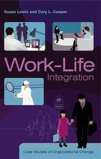 Work-Life Integration, Suzan  Lewis аудиокнига. ISDN43491053