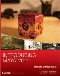 Introducing Maya 2011, Dariush  Derakhshani Hörbuch. ISDN43491277