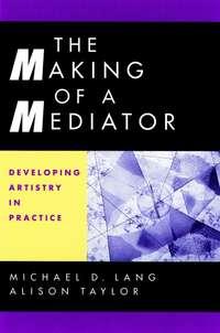 The Making of a Mediator, Alison  Taylor książka audio. ISDN43492789