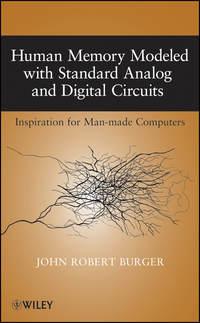 Human Memory Modeled with Standard Analog and Digital Circuits,  audiobook. ISDN43493677