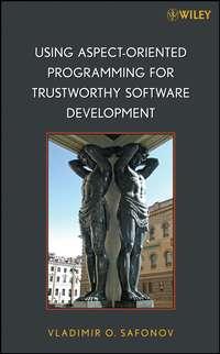 Using Aspect-Oriented Programming for Trustworthy Software Development,  аудиокнига. ISDN43493749