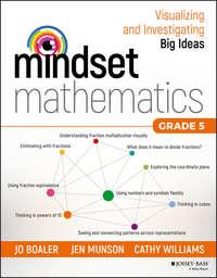 Mindset Mathematics: Visualizing and Investigating Big Ideas, Grade 5 - Кэтти Уильямс