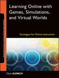 Learning Online with Games, Simulations, and Virtual Worlds,  аудиокнига. ISDN43493877