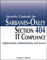 Security Controls for Sarbanes-Oxley Section 404 IT Compliance,  аудиокнига. ISDN43493909