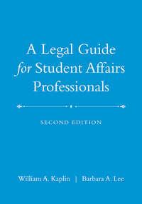 A Legal Guide for Student Affairs Professionals,  audiobook. ISDN43494085