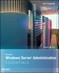 Microsoft Windows Server Administration Essentials - Tom Carpenter