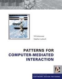 Patterns for Computer-Mediated Interaction, Till  Schummer audiobook. ISDN43495013