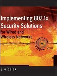 Implementing 802.1X Security Solutions for Wired and Wireless Networks,  аудиокнига. ISDN43495309