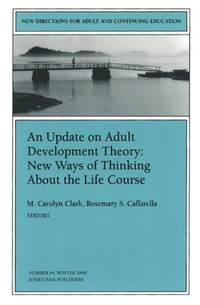 An Update on Adult Development Theory: New Ways of Thinking About the Life Course - Rosemary Caffarella