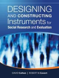 Designing and Constructing Instruments for Social Research and Evaluation - David Colton